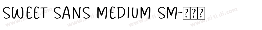 Sweet Sans Medium Sm字体转换 Sweet Sans Medium Sm字体转换